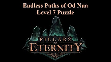Pillars of Eternity - Endless Paths of Od Nua Level 7 Puzzle TLDR