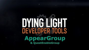 Dying Light Developer Tools - AppearGroup