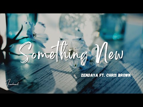 Zendaya ft. Chris Brown - Something New (Lyrics)