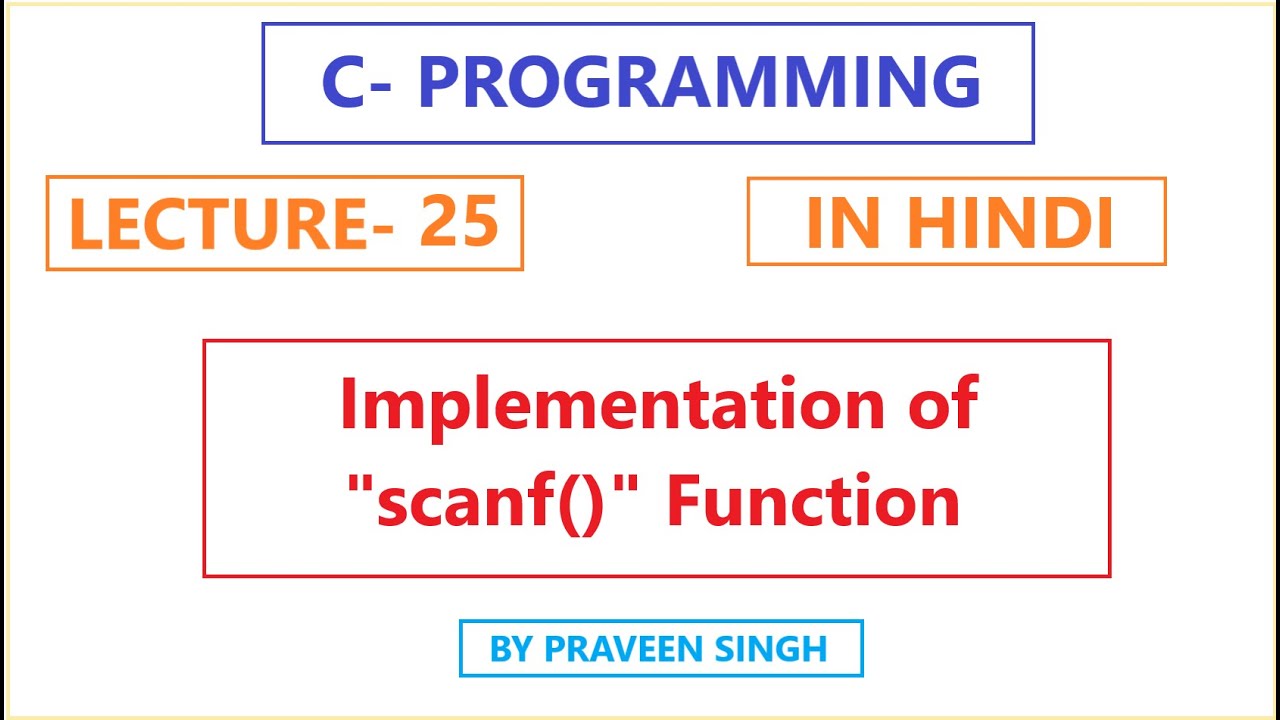 C Programming lecture 25 implementation of scanf function in Hindi ...