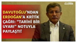 Davutoğlundan Erdoğana Tarihi Bir Uyarı Notuyla Kritik Çağrı Hastalığınızı Da Bahane Ederek
