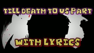TILL DEATH DO US PART - WITH LYRICS || FORSAKEN UST || NON COVER