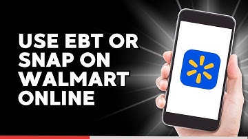 How to Use EBT or Snap on Walmart Online