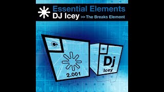 DJ Icey - Essential Elements The Breaks Element [FULL MIX]