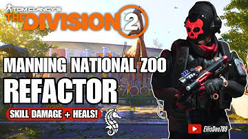 Manning National Zoo | REFACTOR Skill Damage + Heal Build - The Division 2