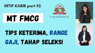 SAMPOERNA GRADUATE TRAINEE || Tips Keterima, Range Gaji, Tahap Seleksi #IntipKarir