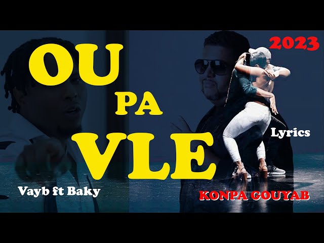 Vayb feat Baky OU PA VLE (Lyrics-Paroles)  Gouyad Version class=