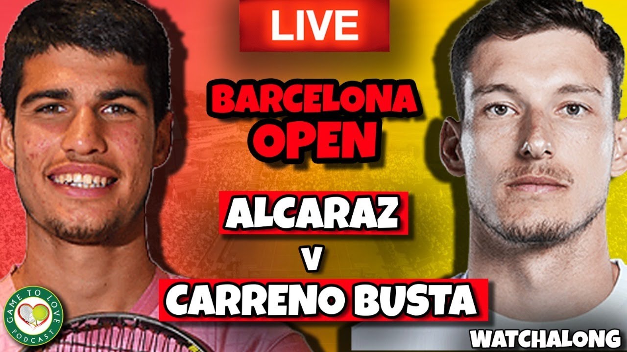ALCARAZ vs CARRENO BUSTA ATP Barcelona Open Final 2022 LIVE GTL Watchalong Stream