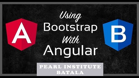 How to use Bootstrap with Angular by Pearl Institute Batala