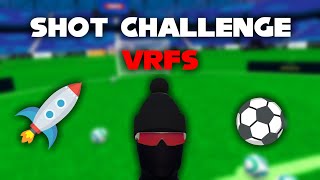 SHOT CHALLENGE IN VRFS