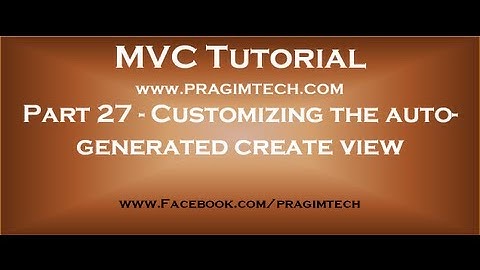 Part 27   Customizing the autogenerated create view