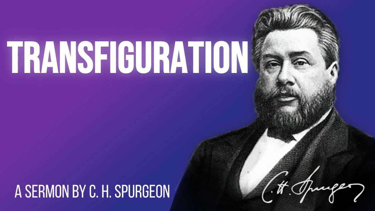 Christ's Transfigured Face (Matthew 17:2) - C.H. Spurgeon Sermon