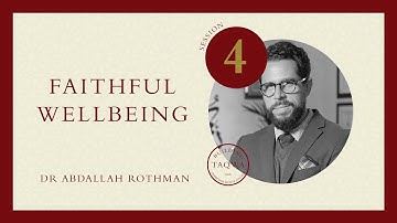 Abdallah Rothman - Faithful Wellbeing (4/4)