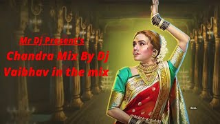 Chandra Mix by Dj Vaibhav in the mix