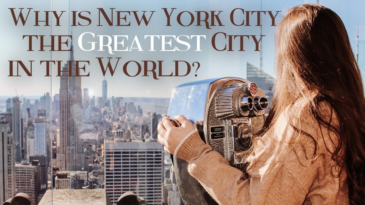 Why New York City is the Greatest City in the World 