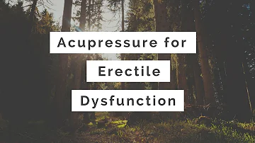 Acupressure Points for ED (Erectile Dysfunction) - Massage Monday #304