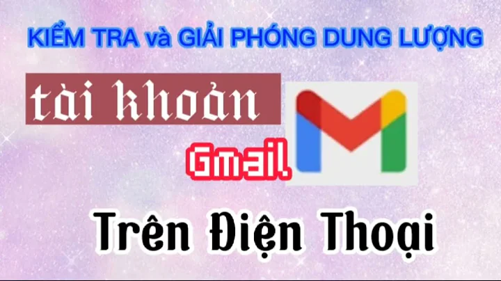 Cch gii phng dung lng ti khon gmail.