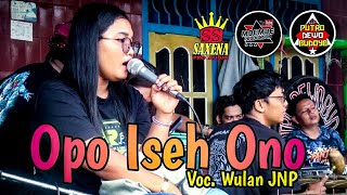 Wulan JNP Opo Iseh Ono - Putro Dewo Budoyo Live Winong Petungroto Mojo Kediri - Saxena Audio