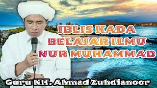 Guru Zuhdi Iblis kada belajar ilmu Nur Muhammad || Pengajian Guru Zuhdianoor