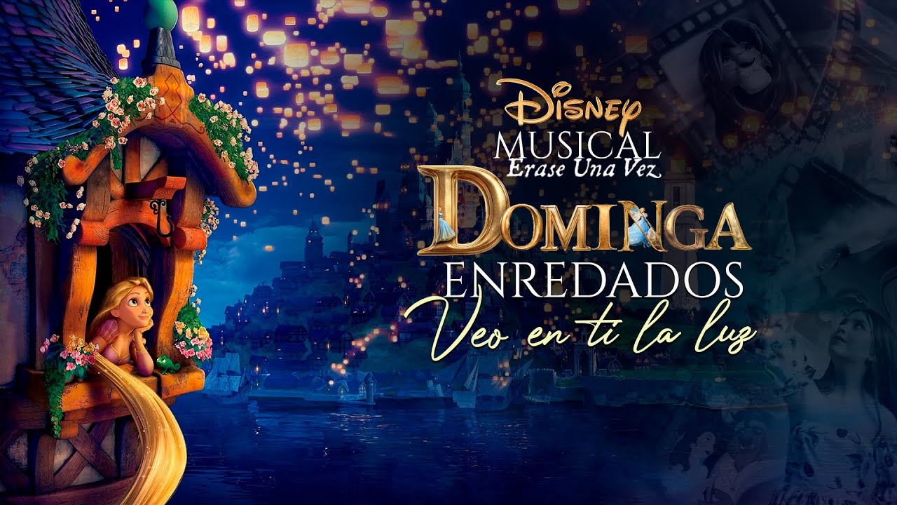 Enredados - Veo en ti la Luz [Español Latino] DOMINGA - MUSICAL 