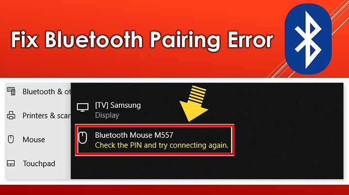 Lỗi check the pin and try connecting again năm 2024