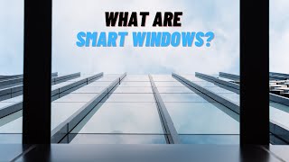 What Are Smart Windows?