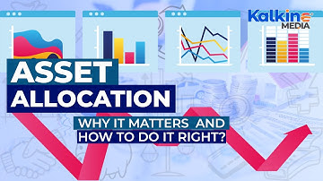 Asset Allocation: Why It Matters and How to Do It Right?