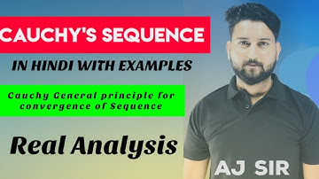 Cauchy sequence in hindi with examples||cauchy general principle for convergence of sequence||AJ SIR