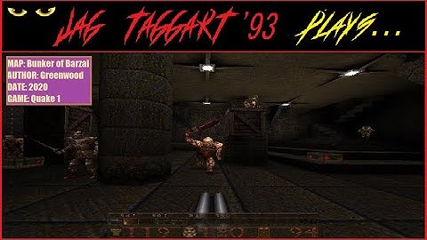 Jag Taggart Reviews a Quake 1 Map: "Bunker of Barzai" (2020)