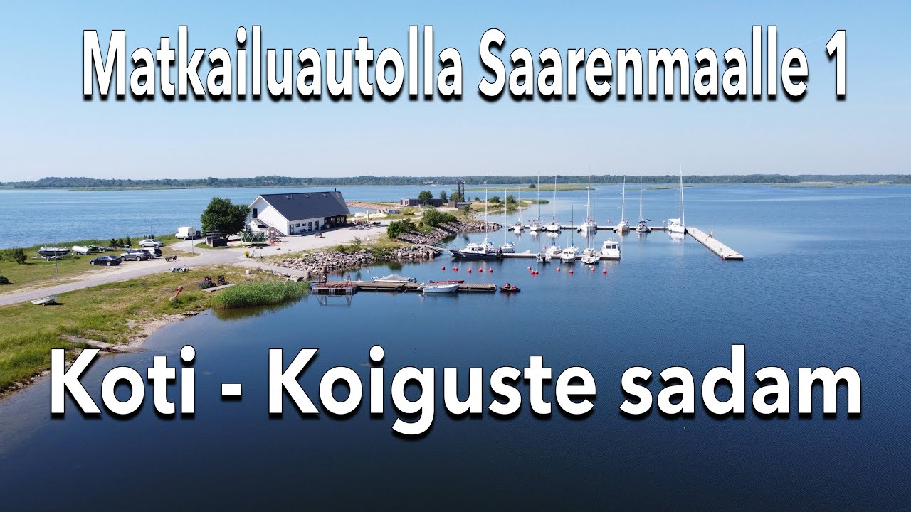 Matkailuautolla Saarenmaalle 1 - Koti - Koiguste sadam