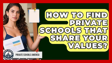 How To Find Private Schools That Share Your Values? - Private Schools America