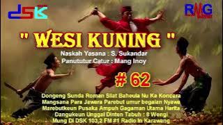 DONGENG SUNDA ''WESI KUNING'' BAGIAN = 62 II RADIO DSK FM KARAWANG