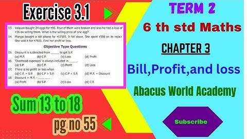 6th std maths Term 2 chapter 3 Bill Profit and Loss Exercise 3.1 sum 13 to 18 pgno 55