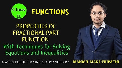 Properties of Fractional Part Function for JEE(Mains + Advanced)