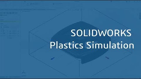 Episode 32: SOLIDWORKS Plastics Simulation