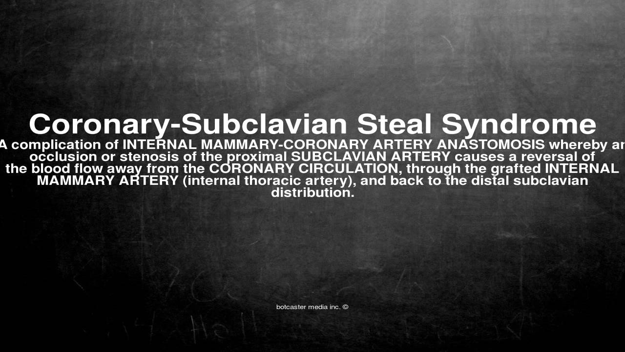 Medical Vocabulary What Does Coronary Subclavian Steal Syndrome Mean Medical Vocabulary What Does Coronary Subclavian Steal Syndrome Mean