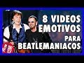 8 Videos Emotivos para BEATLEMANIACOS | Radio-Beatle