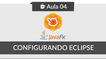 JavaFX para iniciantes - #04 - Configurando Eclipse