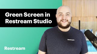 How to use a Green Screen in Restream Studio