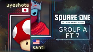 Uyeshota vs Santi - Group A - Square One Tetris Championship 2022