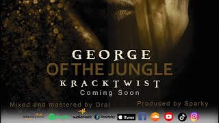 Kracktwist - George of the Jungle (Freestyle)