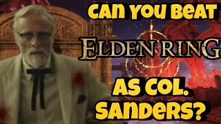 Can You Beat Elden Ring As Col. Sanders?