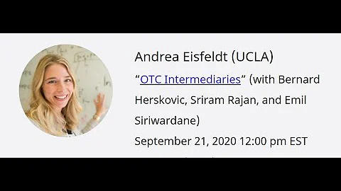 Andrea Eisfeldt (UCLA) "OTC Intermediaries"