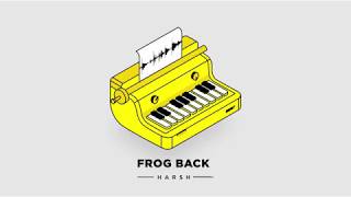 Harsh - Frog Back