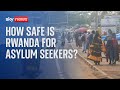 Rwanda how safe is the uks planned destination for asylum seekers