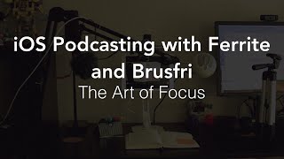 iOS Podcasting with Ferrite and Brusfri