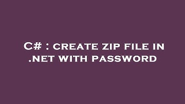 C# : create zip file in .net with password