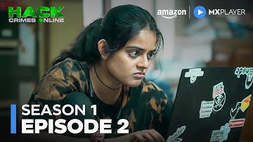 HACK Crimes Online Season 1 Full Episode 2 ft. Riddhi Kumar, Vipul Gupta | Amazon MX Player