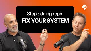Episode 07: Stop adding reps. Fix your GTM system.