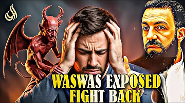 How to Defeat Waswas (Shaytan’s Whispers) for Good! | Belal Assaad